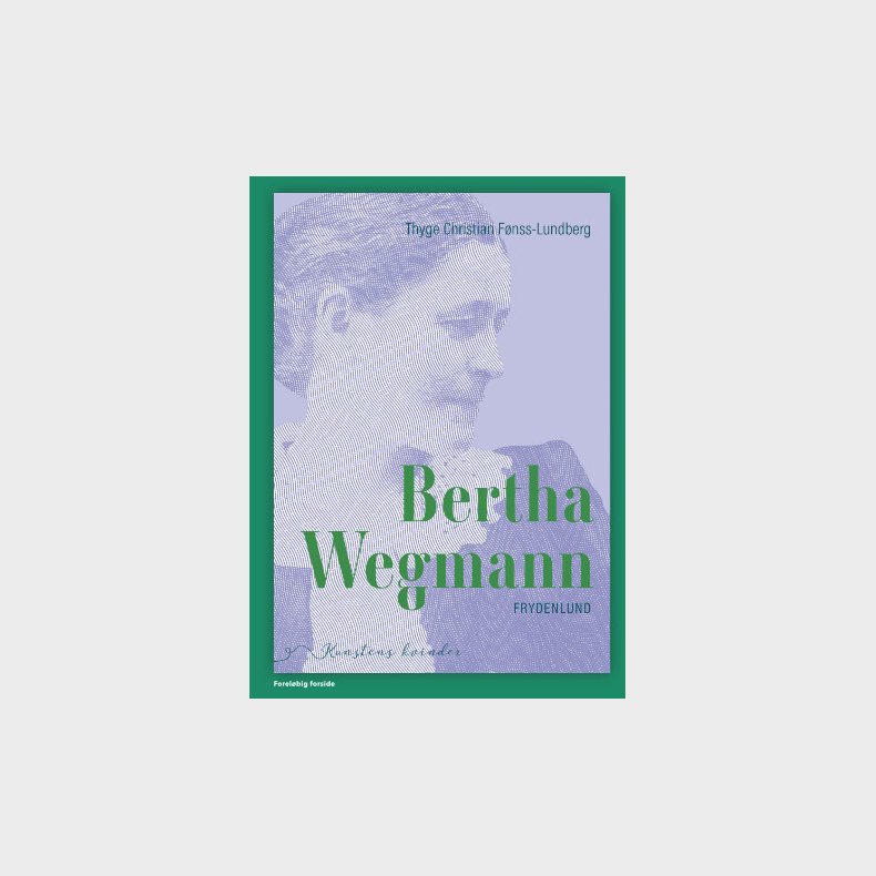 Kunstens Kvinder: Bertha Wegmann - Thyge F�nss-lundberg - Bog