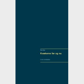 Kv�kerne F�r Og Nu - Niels Kj�r - Bog