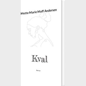 Kval - Mette Marie Moff Andersen - Bog