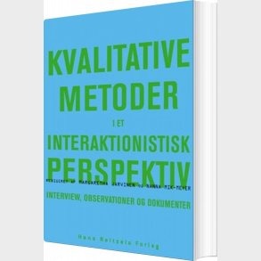 Kvalitative Metoder I Et Interaktionistisk Perspektiv - Hanne Warming - Bog