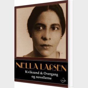Kviksand & Overgang Og Novellerne - Nella Larsen - Bog