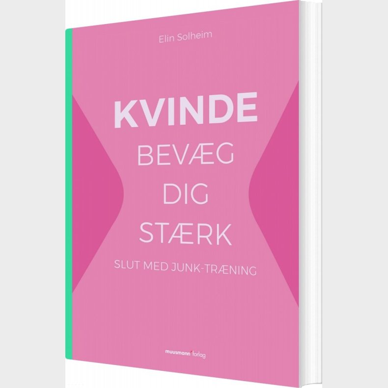Kvinde Bev�g Dig St�rk - Elin Solheim - Bog