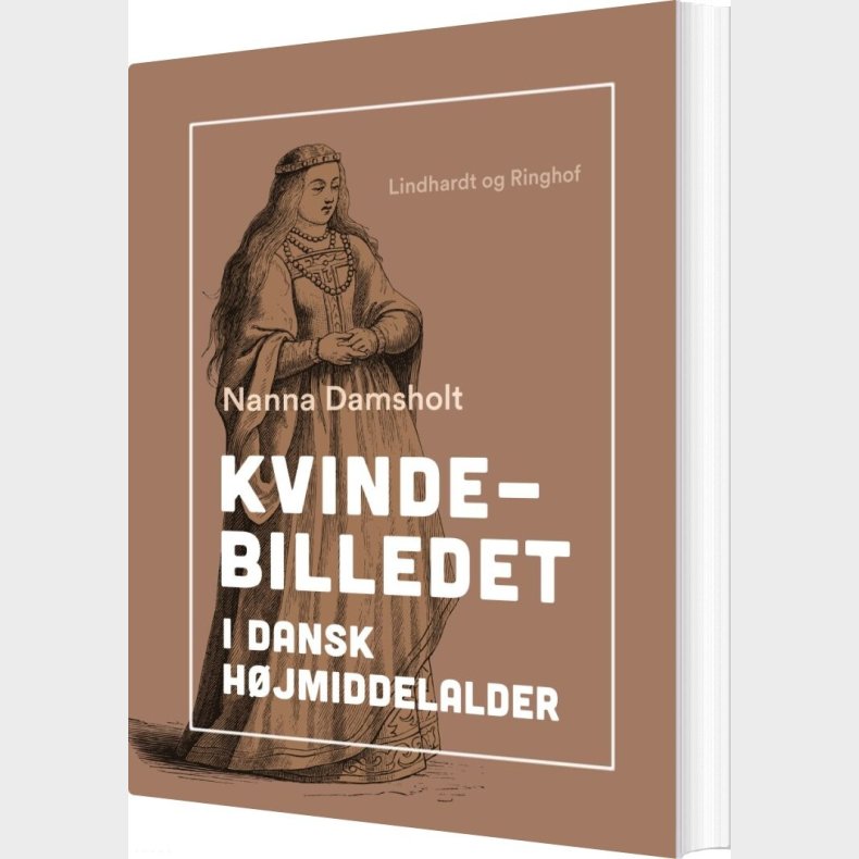 Kvindebilledet I Dansk H�jmiddelalder - Nanna Damsholt - Bog