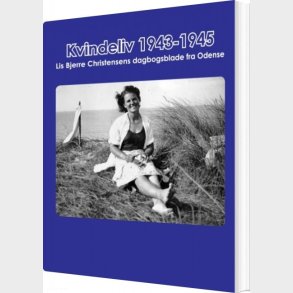 Kvindeliv 1943-1945 - Lene Bjerre Herdel - Bog