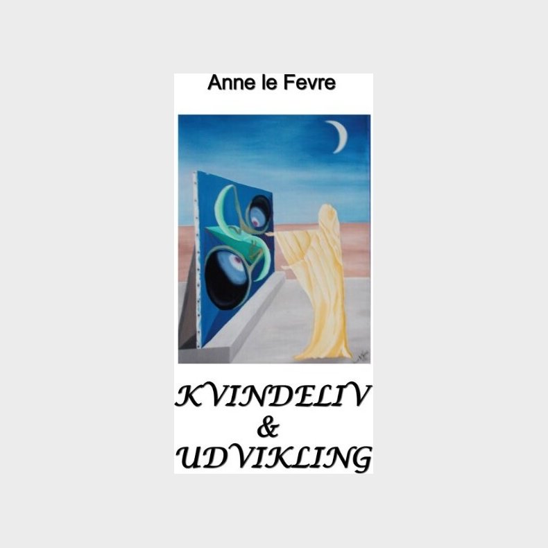 Kvindeliv Og Udvikling - Anne Le Fevre - Bog