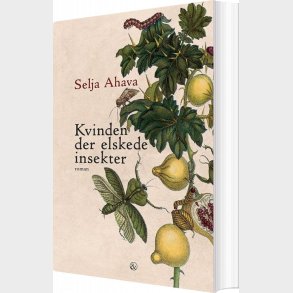 Kvinden Der Elskede Insekter - Selja Ahava - Bog