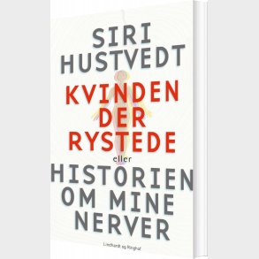 Kvinden Der Rystede Eller Historien Om Mine Nerver - Siri Hustvedt - Bog