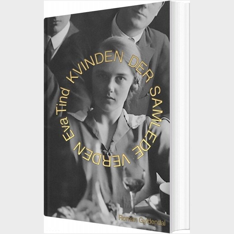Kvinden Der Samlede Verden - Eva Tind - Bog