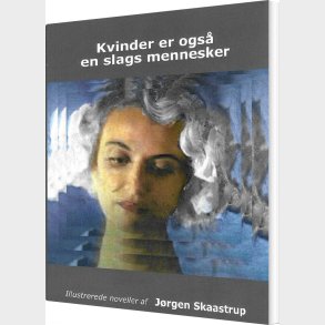 Kvinder Er Ogs� En Slags Mennesker - J�rgen Skaastrup - Bog