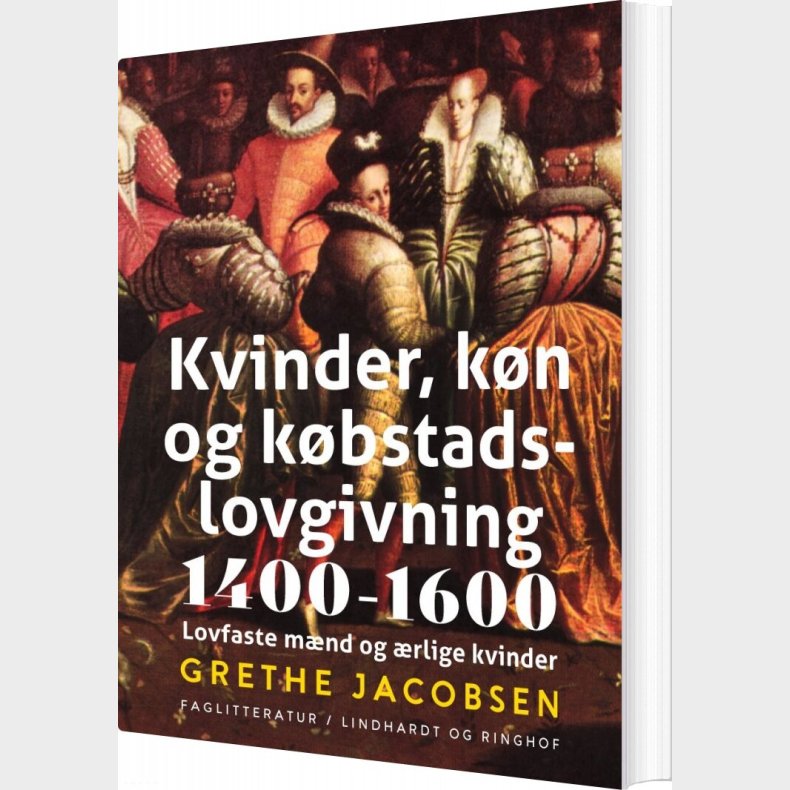 Kvinder, K�n Og K�bstadslovgivning 1400-1600 - Grethe Jacobsen - Bog