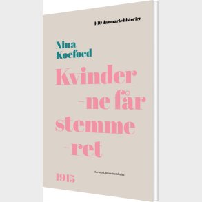 Kvinderne F�r Stemmeret - Nina Koefoed - Bog
