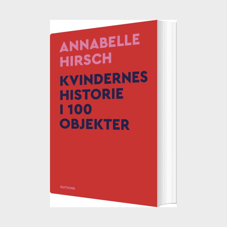 Kvindernes Historie I 100 Objekter - Annabelle Hirsch - Bog