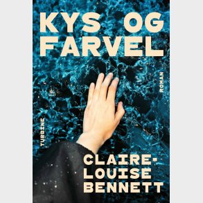 Kys Og Farvel - Claire-louise Bennett - Bog