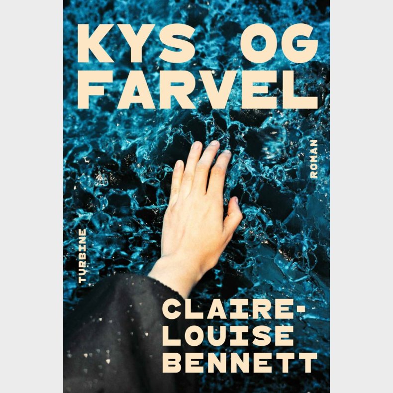 Kys Og Farvel - Claire-louise Bennett - Bog