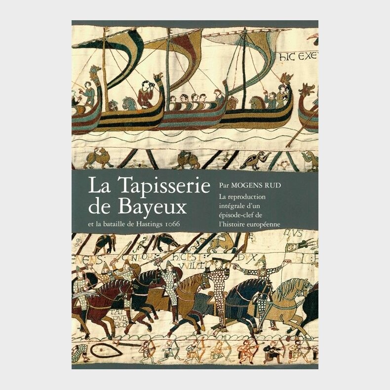 La Tapisserie De Bayeux Et La Bataille De Hastings 1066 - Mogens Rud - Bog