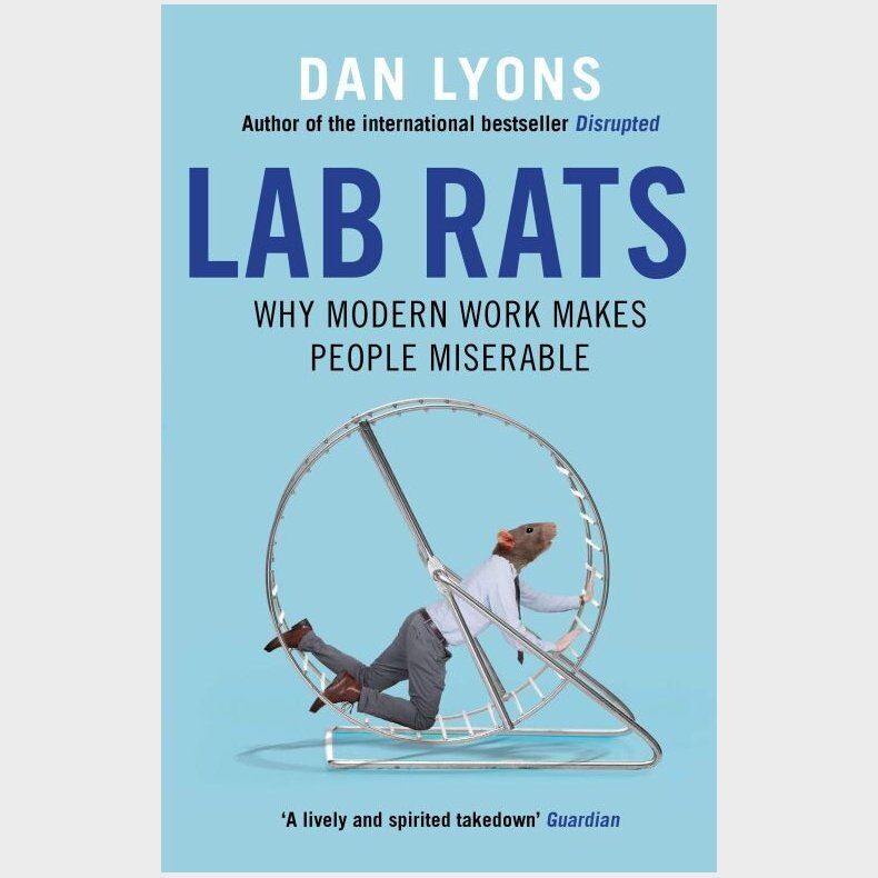 Lab Rats: Why Modern Work Makes People Miserable - Dan Lyons - English Book