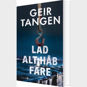 Lad Alt H�b Fare - Geir Tangen - Bog
