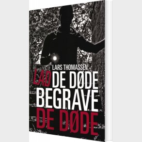 Lad De D�de Begrave De D�de - Lars Thomassen - Bog