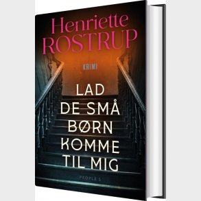 Lad De Sm� B�rn Komme Til Mig - Henriette Rostrup - Bog