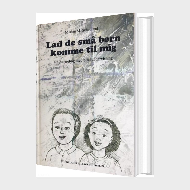 Lad De Sm� B�rn Komme Til Mig - Marian M. Schooland - Bog