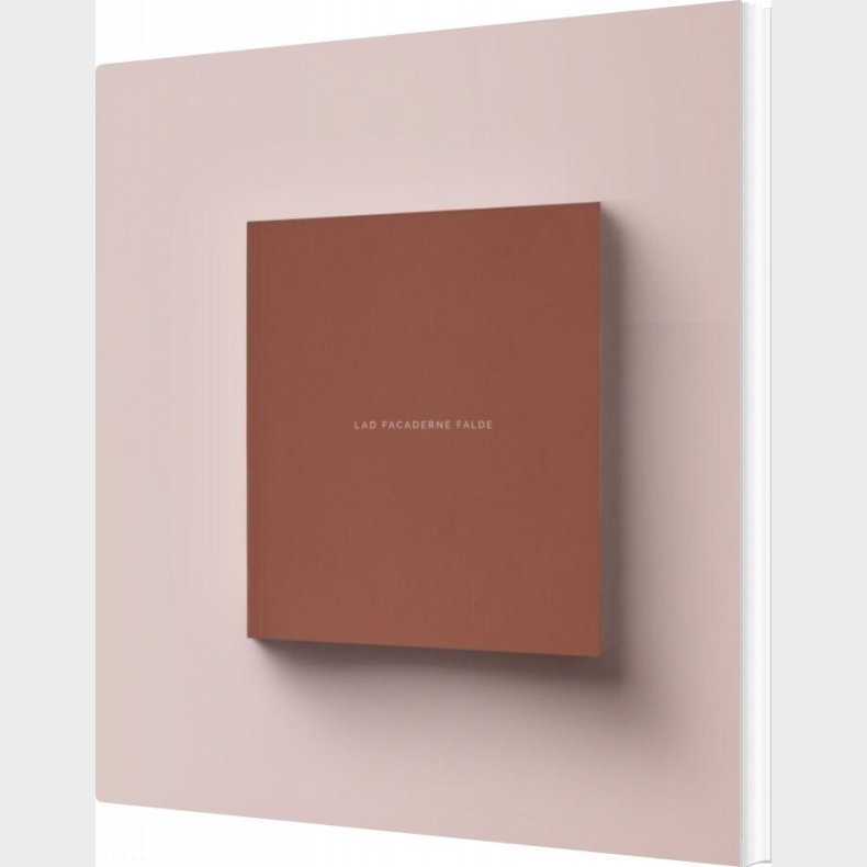 Lad Facaderne Falde - Ann-jeanett Foldager - Bog