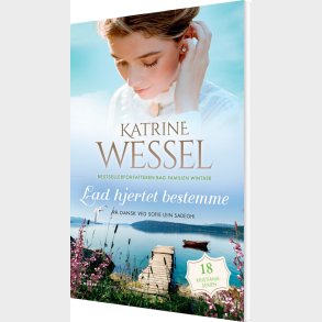 Lad Hjertet Bestemme - Katrine Wessel - Bog