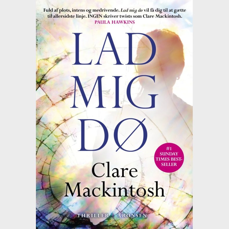 Lad Mig D� - Clare Mackintosh - Bog