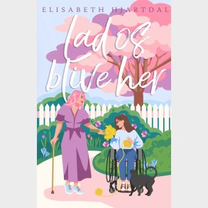 Lad Os Blive Her - Elisabeth Hjartdal - Bog