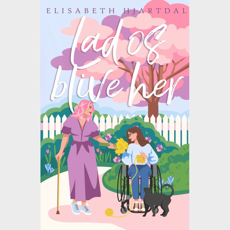 Lad Os Blive Her - Elisabeth Hjartdal - Bog