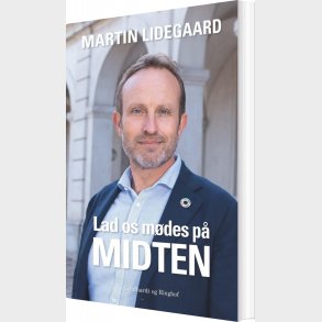 Lad Os M�des P� Midten - Martin Lidegaard - Bog