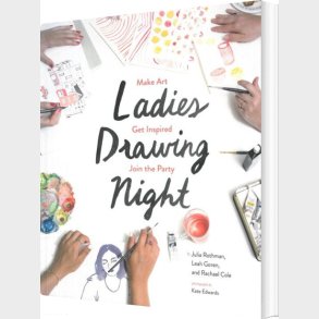 Ladies Drawing Night: Make Art, Get Inspired, Join The Party - Rachael Cole - English Book