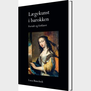 L�gekunst I Barokken - Luca Bianchedi - Bog