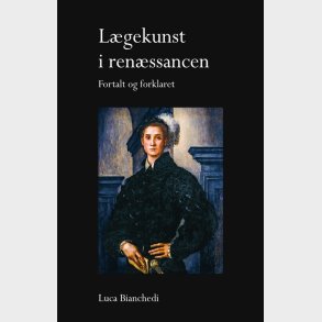 L�gekunst I Ren�ssancen - Luca Bianchedi - Bog