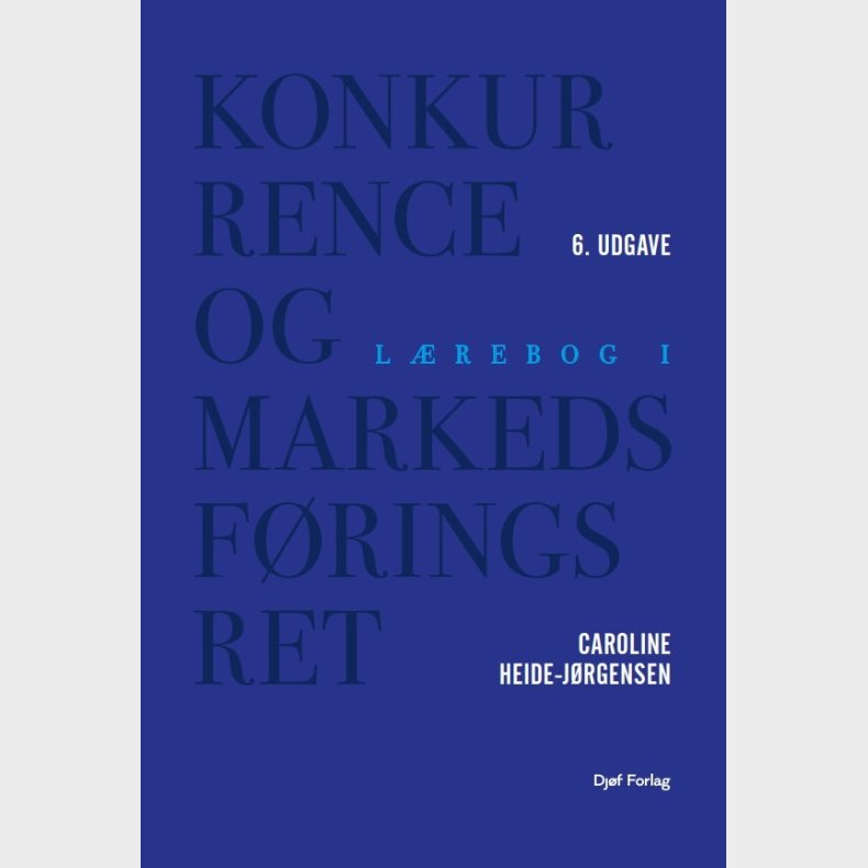 L�rebog I Konkurrence- Og Markedsf�ringsret - Caroline Heide-j�rgensen - Bog