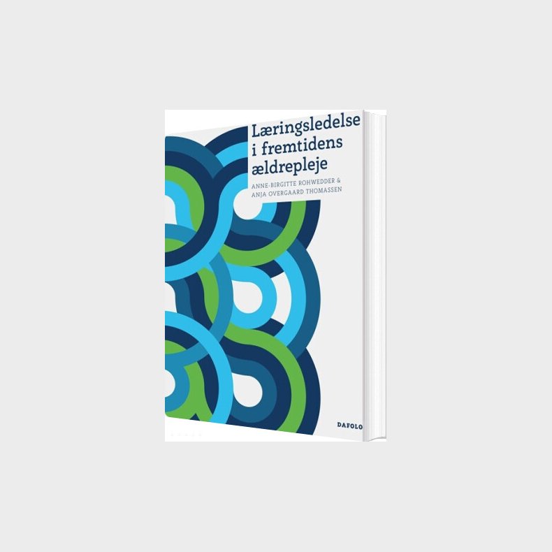 L�ringsledelse I Fremtidens �ldrepleje - Anja Overgaard Thomassen - Bog