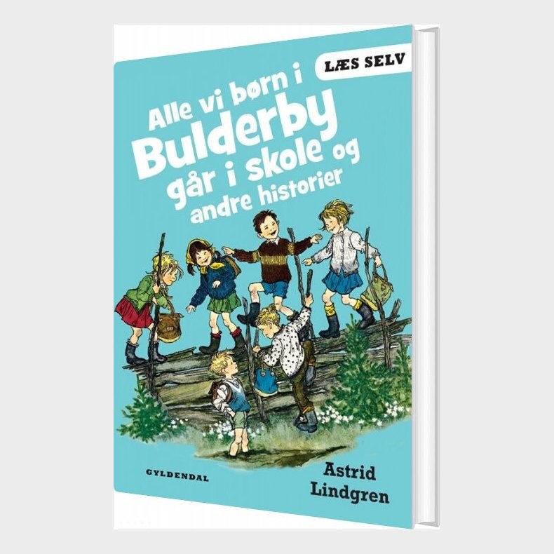 Alle Vi Brn I Bulderby Gr I Skole Og Andre Historier - Astrid Lindgren - Bog