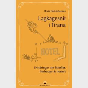 Lagkagesnit I Tirana - Boris Boll-johansen - Bog