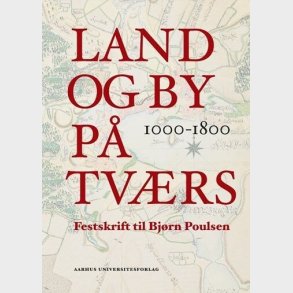 Land Og By P� Tv�rs 1000-1800 - Mikkel Thelle - Bog