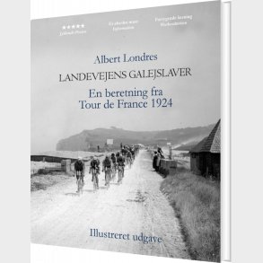 Landevejens Galejslaver Illustreret - Albert Londres - Bog