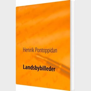 Landsbybilleder - Henrik Pontoppidan - Bog