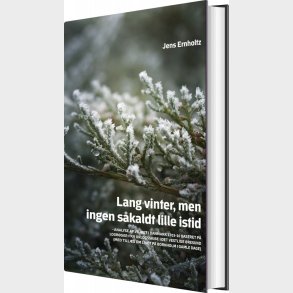 Lang Vinter, Men Ingen S�kaldt Lille Istid - Jens Ernholtz - Bog