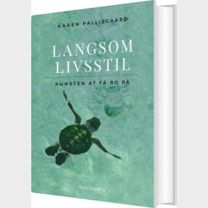 Langsom Livsstil - Karen Pallisgaard - Bog