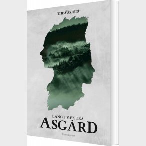 Langt V�k Fra Asg�rd - Thea Astrid - Bog