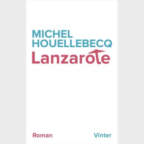 Lanzarote - Michel Houellebecq - Bog
