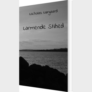 Larmende Stilhed - Nicholas N�rgaard - Bog