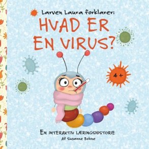 Larven Laura Forklarer: Hvad Er En Virus? - Susanne Bohne - Bog