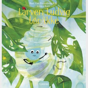 Larven Ludvig T�r Ikke - Bart Van Puyenbroeck - Bog