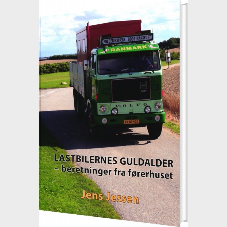Lastbilernes Guldalder - Beretninger Fra F�rerhuset - Jens Jessen - Bog