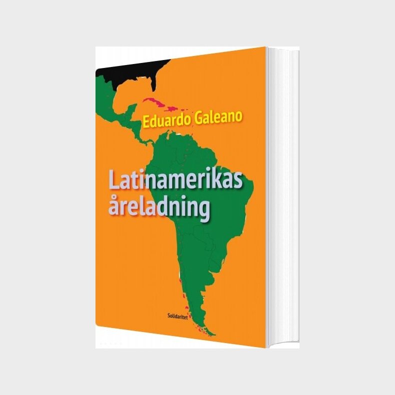 Latinamerikas �reladning - Eduardo Galeano - Bog