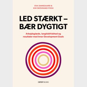 Led St�rkt - B�r Dygtigt - Eva Damsgaard - Bog